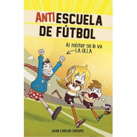 Al Mister Se Le Va La Olla (antiescuela De Futbol) #3 