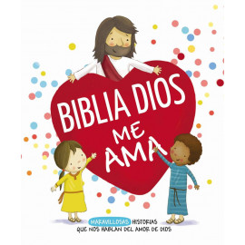 Nelson Biblia Dios Me Ama: Entrañables Historias Que Nos Hablan Del Amor De Dios Aa. Vv.