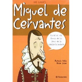 Parramon Me Llamo Miguel De Cervantes