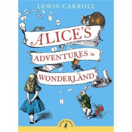 Puffin Puffin Classics: Alices Adventures In Wonderland Carroll, Lewis