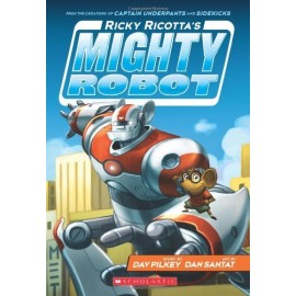 Scholastic. Ricky Ricotta's Mighty Robot (book 1) Pilkey Dav